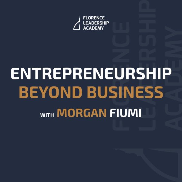 Entrepreneurship Beyond Business with Morgan Fiumi